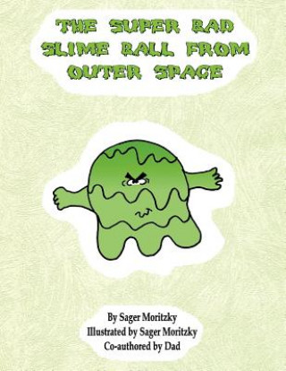 Книга Super Bad Slime Ball from Outer Space Sager Moritzky