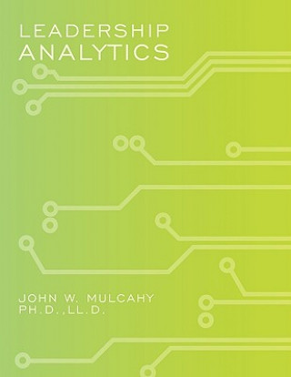 Kniha Leadership Analytics Ph. D. L. L. D. John W. Mulcahy