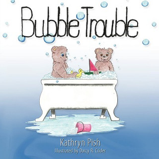 Knjiga Bubble Trouble Kathryn Pish