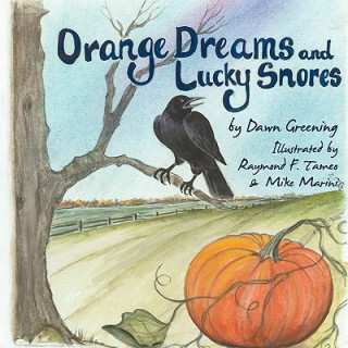 Könyv Orange Dreams and Lucky Snores Dawn Greening
