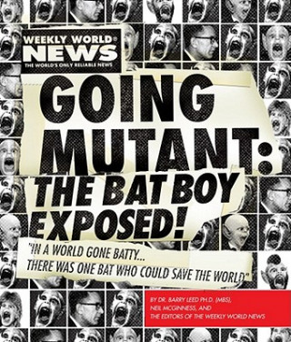 Kniha Going Mutant: The Bat Boy Exposed! Neil McGinness