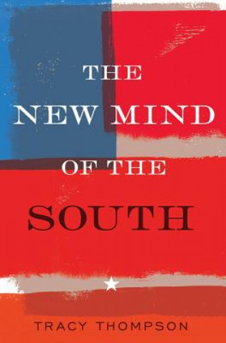 Carte The New Mind of the South Tracy Thompson