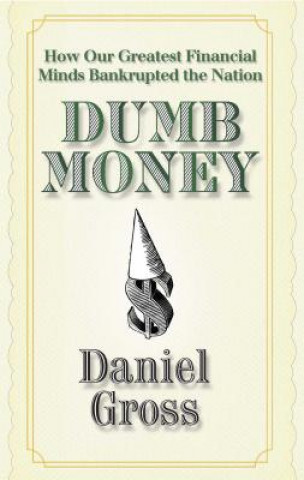 Kniha Dumb Money Daniel Gross