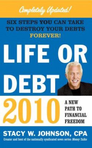 Kniha Life or Debt 2010: A New Path to Financial Freedom Stacy W. Johnson