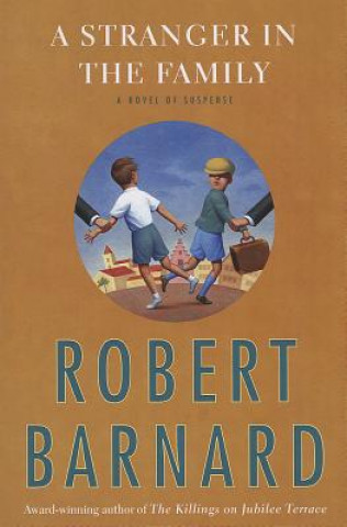 Kniha A Stranger in the Family: A Novel of Suspense Robert Barnard