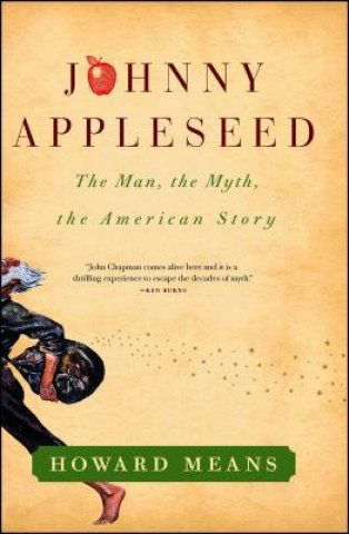 Kniha Johnny Appleseed: The Man, the Myth, the American Story Howard Means