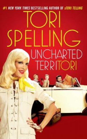 Könyv Uncharted TerriTORI Tori Spelling