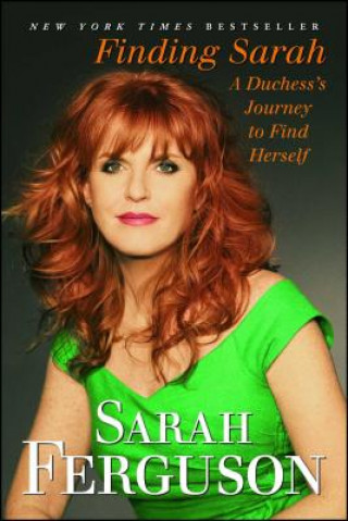 Könyv Finding Sarah: A Duchess's Journey to Find Herself Sarah Ferguson