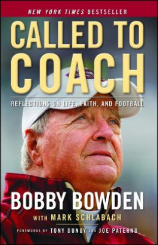 Książka Called to Coach: Reflections on Life, Faith, and Football Bobby Bowden