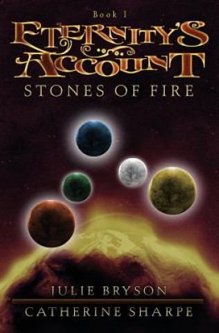 Książka Eternity's Account: Stones of Fire Julie Bryson