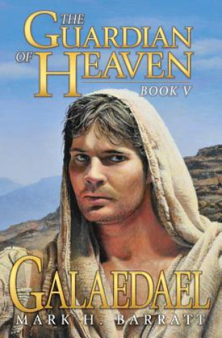 Carte The Guardian of Heaven: Galaedael Mark H. Barratt