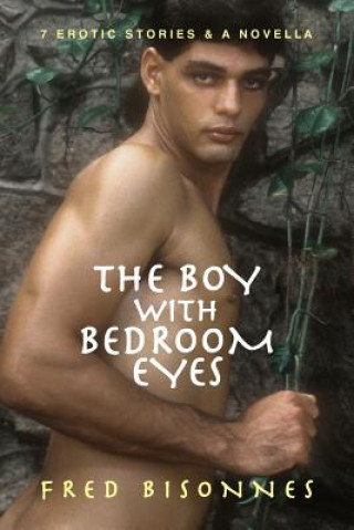Книга The Boy with Bedroom Eyes Fred Bisonnes