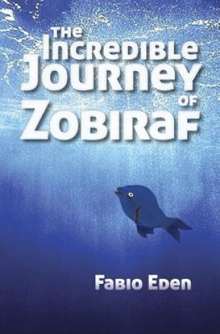 Knjiga The Incredible Journey of Zobiraf Fabio Eden