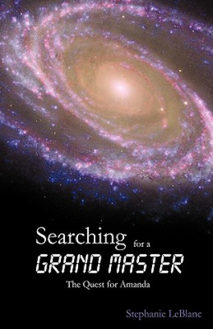 Könyv Searching for a Grand Master LeBlanc Stephanie LeBlanc