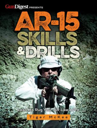 Könyv AR-15 Skills & Drills Tiger McKee