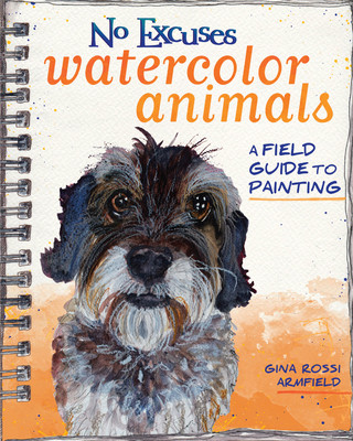 Книга No Excuses Watercolor Animals Gina Rossi Armfield