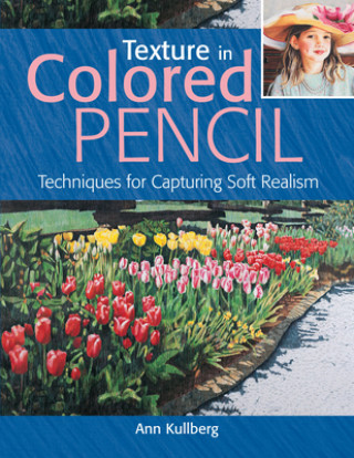 Carte Texture in Colored Pencil [new in paperback] Kullberg Ann
