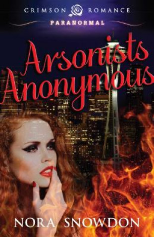 Carte Arsonists Anonymous Nora Snowdon