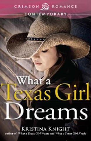 Книга What a Texas Girl Dreams, 3 Kristina Knight