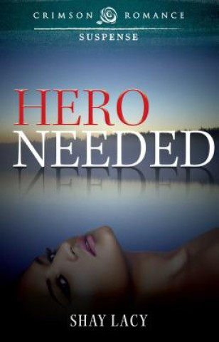 Kniha Hero Needed Shay Lacy