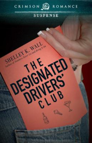 Kniha Designated Drivers' Club Shelley K. Wall