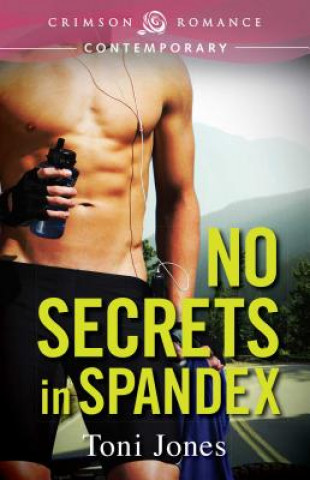 Könyv No Secrets in Spandex Toni Jones