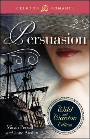 Knjiga Persuasion: The Wild and Wanton Edition Micah Persell