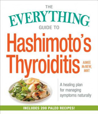 Carte Everything Guide to Hashimoto's Thyroiditis Aimee McNew
