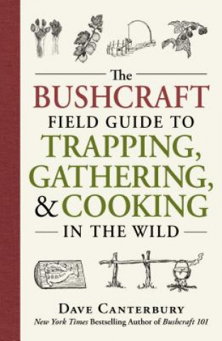 Kniha The Bushcraft Field Guide to Trapping, Gathering, and Cooking in the Wild Dave Canterbury