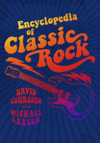 Knjiga Encyclopedia of Classic Rock David Luhrssen