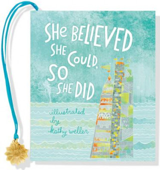 Kniha She Believed She Could, So She Did (Mini Book) Kathy Weller