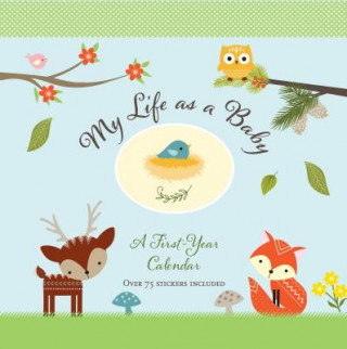 Kalender/Terminbuch My Life as a Baby: First-Year Calendar - Woodland Friends [With Sticker(s)] Inc Peter Pauper Press