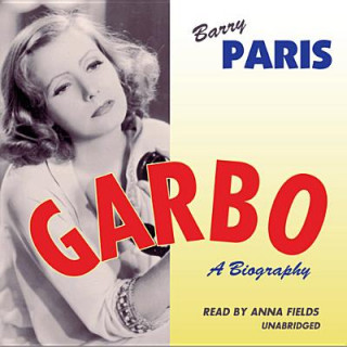 Audio Garbo: A Biography Barry Paris
