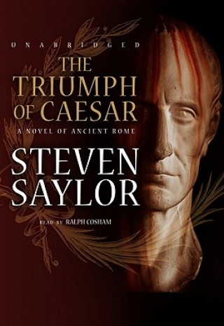 Audio The Triumph of Caesar: A Novel of Ancient Rome Steven Saylor
