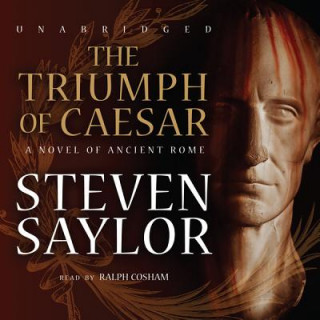Audio The Triumph of Caesar: A Novel of Ancient Rome Steven Saylor