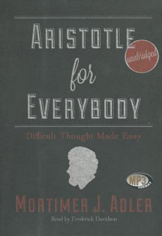 Hanganyagok Aristotle for Everybody: Difficult Thought Made Easy Mortimer Jerome Adler