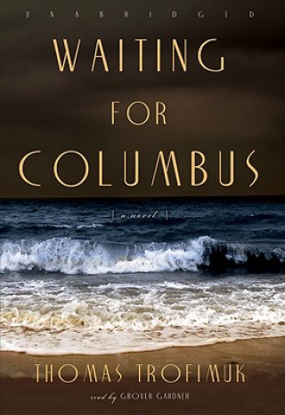 Hanganyagok Waiting for Columbus Thomas Trofimuk