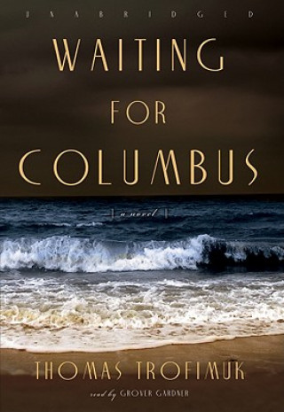 Audio Waiting for Columbus Thomas Trofimuk