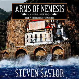 Аудио Arms of Nemesis: A Novel of Ancient Rome Steven Saylor