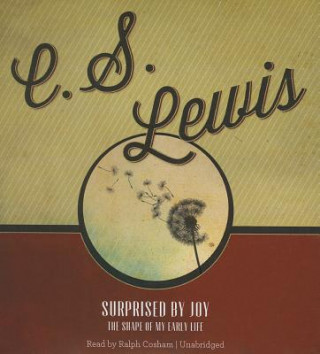Audio Surprised by Joy: The Shape of My Early Life C. S. Lewis
