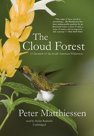 Audio The Cloud Forest: A Chronicle of the South American Wilderness Peter Matthiessen