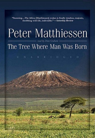 Audio The Tree Where Man Was Born Peter Matthiessen