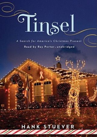 Audio Tinsel: A Search for America's Christmas Present Hank Stuever