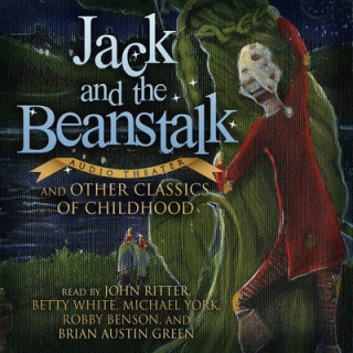 Hanganyagok Jack and the Beanstalk and Other Classics of Childhood John Ritter