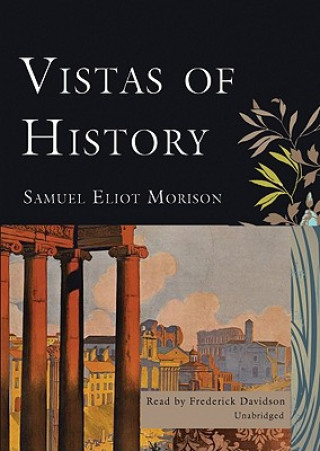 Audio Vistas of History Samuel Eliot Morison