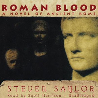 Hanganyagok Roman Blood: A Novel of Ancient Rome Steven Saylor