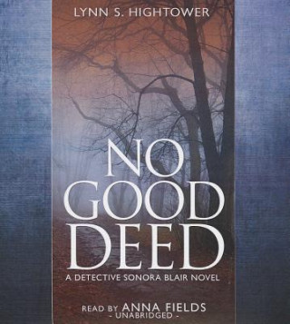 Audio No Good Deed: A Detective Sonora Blair Novel Lynn S. Hightower