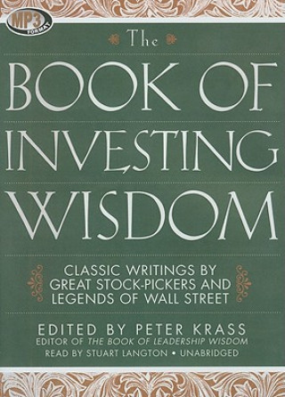 Digital The Book of Investing Wisdom: Classic Writings by Great Stock-Pickers and Legends of Wall Street Peter Krass