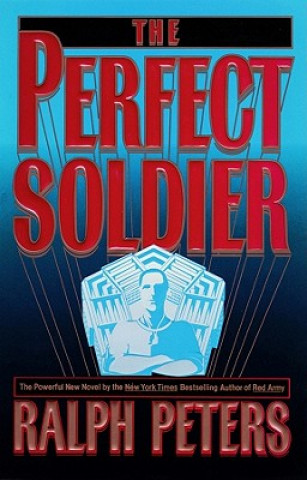 Audio The Perfect Soldier Ralph Peters