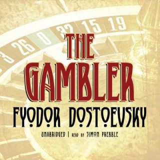 Audio The Gambler Fyodor Mikhailovich Dostoevsky
